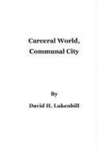 bokomslag Carceral World, Communal City