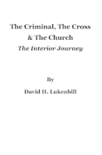 bokomslag The Criminal, The Cross & The Church: The Interior Journey