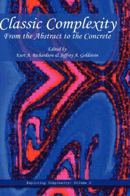 Kurt A Richardson, Jeffrey A Goldstein, Kurt A. Richardson, Jeffrey A. Goldstein - Classic Complexity, Inbunden