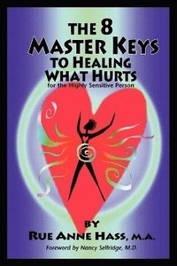 bokomslag 8 Master Keys To Healing What Hurts