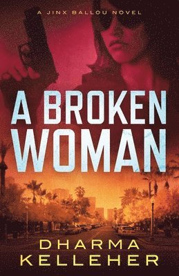 Dharma Kelleher - Broken Woman, Häftad