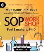 Paul Sanghera - SOP Workshop: Workshop in a Book on Standard Operating Procedures for Biotechnology, Health Science, and Other Industries, Häftad