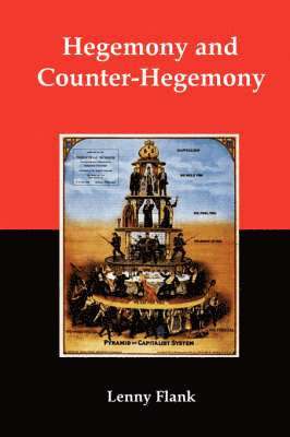 Lenny Flank - Hegemony and Counter-Hegemony, Häftad