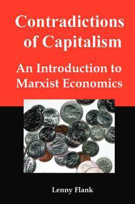 Lenny Flank - Contradictions of Capitalism, Häftad