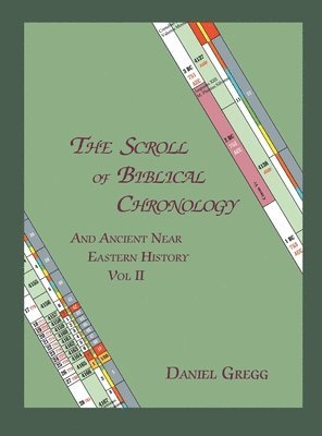 bokomslag Scroll of Biblical Chronology and Ancient Near Eastern History, Vol. II