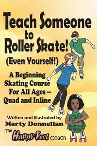 bokomslag Teach Someone to Roller Skate - Even Yourself!
