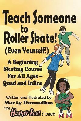 Teach Someone to Roller Skate - Even Yourself! 1