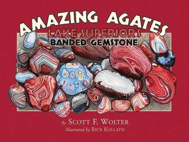 Scott F. Wolter - Amazing Agates, Häftad