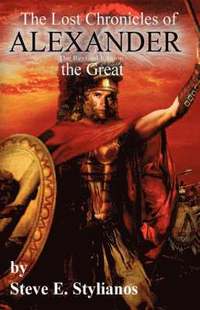 bokomslag The Lost Chronicles of Alexander the Great (Revised Edition)