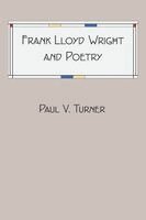 Paul V Turner - Frank Lloyd Wright and Poetry, Häftad