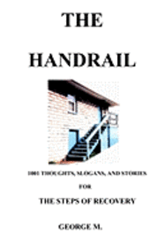 bokomslag The Handrail: An Aid To Recovery From Alcohol And/Or Narcotics Addiction