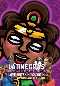 bokomslag Latinegras AfroLatino History & Culture