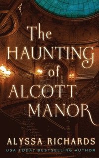 bokomslag The Haunting of Alcott Manor