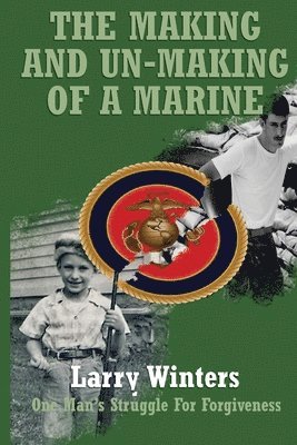 Larry Winters - Making and Un-making of a Marine, Häftad