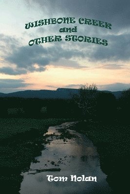 Wishbone Creek and Other Stories 1