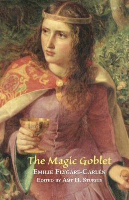 Emilie Flygare-Carlen, Emilie Carlen, Amy H. Sturgis - Magic Goblet, Häftad