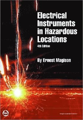 Ernest C. Magison - Electrical Instruments in Hazardous Locations, Häftad