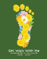 bokomslag Girl, Walk with Me: Unpluckable Faith and Accountability