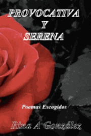 bokomslag Provocativa y Serena: Poesías Escogidas