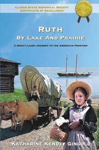 bokomslag Ruth by Lake and Prairie: A Great Lakes Journey To The American Frontier