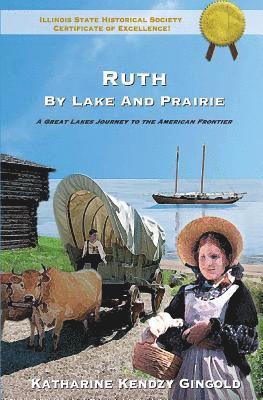 Katharine Kendzy Gingold - Ruth by Lake and Prairie: A Great Lakes Journey To The American Frontier, Häftad