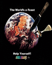 bokomslag The World's A Feast. Help Yourself!: You Are Unlimited.