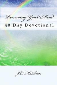 bokomslag Renewing Your Mind: 40 Day Devotinal