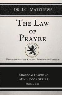 bokomslag The Law of Prayer: Understanding the Kingdom Protocol of Petition