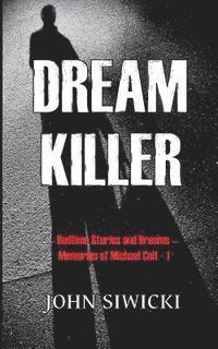 bokomslag Dream Killer: Bedtime Stories and Dreams-Memories of Michael Colt