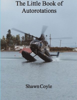 Shawn Coyle - LIttle Book of Autorotations (print), Häftad
