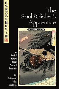 bokomslag The Soul Polisher's Apprentice: A Martial Kumite About Personal Evolution