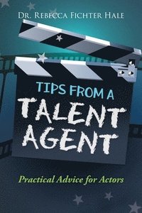 bokomslag Tips From A Talent Agent