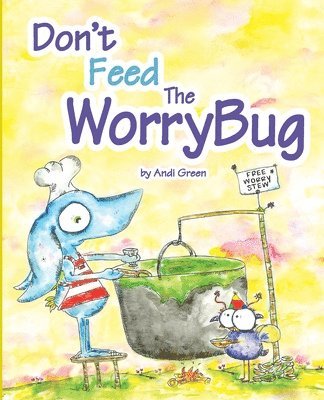 Don't Feed The WorryBug 1