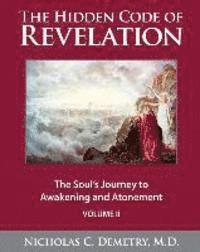 bokomslag The Hidden Code of Revelation, Volume II: The Soul's Journey to Awakening and Atonement