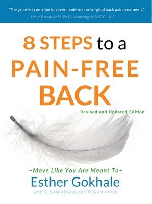 bokomslag 8 Steps to a Pain-Free Back: Natural Posture Solutions for Pain in the Back, Neck, Shoulder, Hip, Knee, and Foot