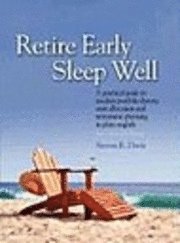 bokomslag Retire Early Sleep Well: A Practical Guide to Modern Portfolio Theory, Asset Allocation and Retirement Planning in Plain English, Second Editio