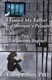 bokomslag I Found My Father in a Women's Prison: The Journey Begins