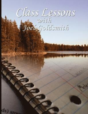 Joel S. Goldsmith - Class Lessons with Joel Goldsmith, Häftad