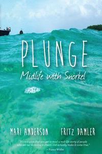 bokomslag Plunge: Midlife with snorkel