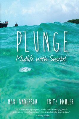 Fritz Damler, Mari Anderson - Plunge: Midlife with snorkel, Häftad
