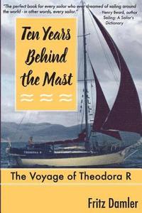bokomslag Ten Years Behind the Mast: The Voyage of the Theodora 'R'