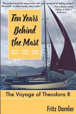 Ten Years Behind the Mast: The Voyage of the Theodora 'R' 1