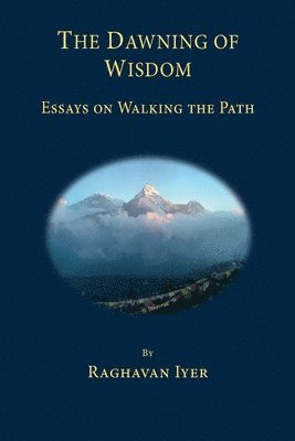 bokomslag The Dawning of Wisdom: Essays on Walking the Path