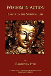 Wisdom in Action: Essays on the Spiritual Life 1