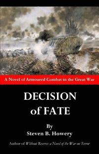 bokomslag Decision of Fate: A Novel of Armoured Combat in the Great War