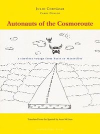 bokomslag Autonauts of the Cosmoroute: A Timeless Voyage from Paris to Marseilles