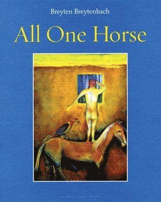 Breyten Breytenbach - All One Horse, Häftad