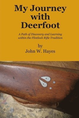 John W Hayes - My Journey with Deerfoot, Häftad