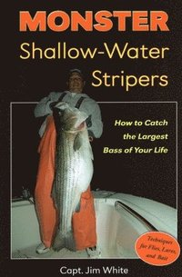 bokomslag Monster Shallow-Water Stripers: How to Catch the Largest Bass of Your Life