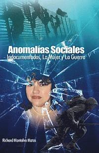 bokomslag Anomalias Sociales: Indocumentados, La Guerra y La Mujer